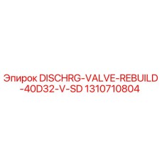 1310710804 DISCHRG-VALVE-REBUILD-40D32-V-SD Epiroc