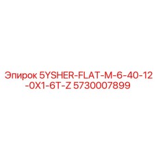 5730007899 5YSHER-FLAT-M-6-40-12-0X1-6T-Z Epiroc