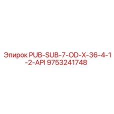 9753241748 PUB-SUB-7-OD-X-36-4-1-2-API Epiroc