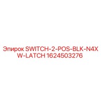 1624503276 SWITCH-2-POS-BLK-N4XW-LATCH Epiroc