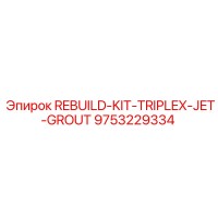 9753229334 REBUILD-KIT-TRIPLEX-JET-GROUT Epiroc