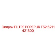 6211421300 FILTRE POREPUR T52 Epiroc