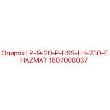 1807008037 LP-9-20-P-HSS-LH-230-EHAZMAT Epiroc