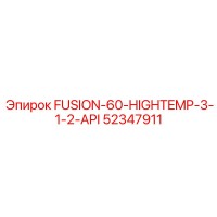 52347911 FUSION-60-HIGHTEMP-3-1-2-API Epiroc